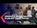 TNI-Polri Tangkap Anggota KKB di Jalan Trans-Papua, Ini Kronologinya