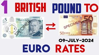 Today  Pound to Euro Rates 1 GBP to EUR 09 JULY 2024