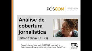 Análise de cobertura jornalística | Aula Palestra - Profa. Dra. Gislene Silva (UFSC)