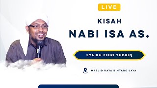 🔴[ LIVE ]  KISAH NABI ISA I SYAIKH FIKRI THORIQ I MRBJTV I MRBJ TANGSEL