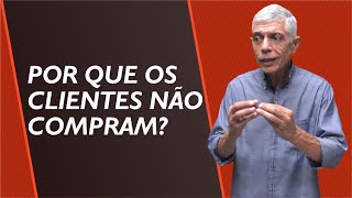 Por que os clientes não compram? || Falando de Loja