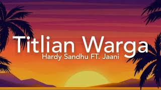 Titliaan warga (lyrics) - Harrdy Sandhu FT. Jaani | Avvy Sra | Shargun Mehta | Desi Melodies | LSO4