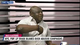 APC, PDP, LP Trade Blames Over Abusive Campaigns Ahead 2023 Elections