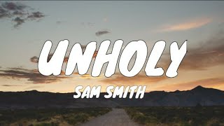 Unholy - Sam Smith, (Feat.kim petras)|| (LYRICS)