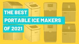 The Best Portable Ice Makers of 2021 (Tested and Reviewed)