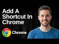 How To Add A Shortcut In Google Chrome (Easy Guide)