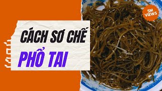 Cách Sơ Chế Phổ Tai Trước Khi Chế Biến| NMT T736