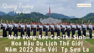 Múa Vòng Xòe Của 30 Thí Sinh Hoa Hậu Du Lịch Thế Giới | Cùng 1000 Nghệ Nhân Tham Gia |  Tại Sơn La