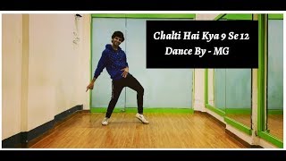 Chalti Hai Kya 9 Se 12 | Bollywood Dance Video | Judwaa 2 | Varun Dhawan | Dance by - (MG) |