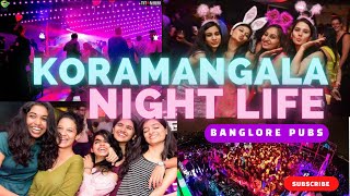 Koramangala Bangalore Nightlife First Experience 🥵| Bangalore Kormangla Nightlife | Best Night Clubs