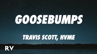 Travis Scott, HVME - Goosebumps Remix (Lyrics)