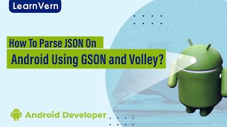 How To Parse JSON On Android Using GSON and Volley?