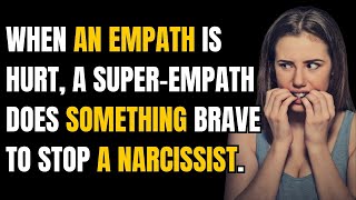When an empath is hurt, a super-empath does something brave to stop a narcissist. |NPD| Narcissist