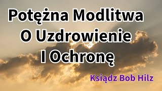 Czy Jesteś Atakowany ? Potężna Modlitwa O Ochronę I Uzdrowienie (Bez Muzyki) 😇