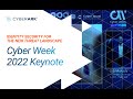 Identity Security for the New Threat Landscape - Cyber Week 2022 Keynote