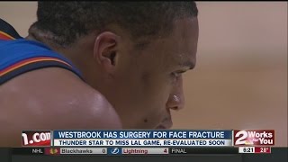 Westbrook has surgery for cheekbone fracture