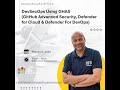Webinar  DevSecOps Using GitHub Advanced Security, Defender for Cloud and Defender for DevOps