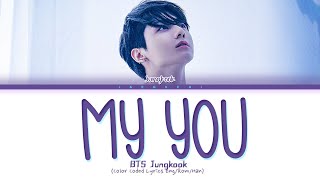 BTS Jungkook (정국) - My You Lyrics (Color Coded Lyrics)