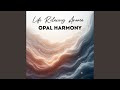 Opal Harmony