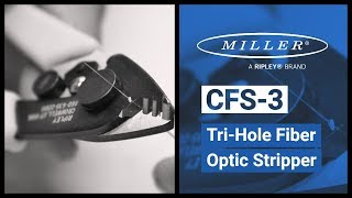 Ripley Miller® CFS-3 Tri-Hole Fiber Optic Stripper