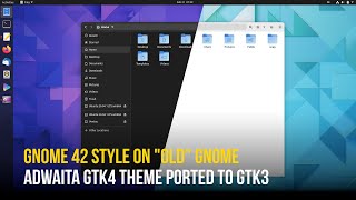 Vanilla GNOME Look on Existing System | Libadwaita Theme Backport For GTK3 Applications