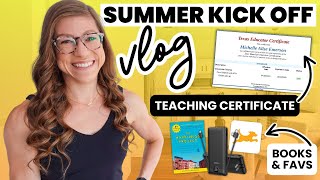 Get Ready for June With Me VLOG | I'm Certified to Teach in TX!