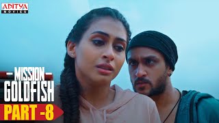 Mission GoldFish Hindi Dubbed Movie (2020) Part -8 | Aadi, Sasha Chettri, Nitya Naresh