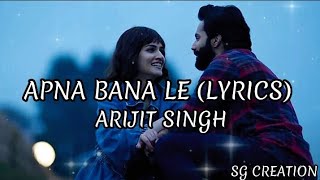 Apna bana le (Lyrics) - Bhediya | Varun Dhawan, Kriti Senon| Arijit Singh, Sachin Jigar, Amitabh B|