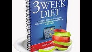 Health and Fitness : The Three 3 Week Diet Plan How to Lose 20 pounds in a week