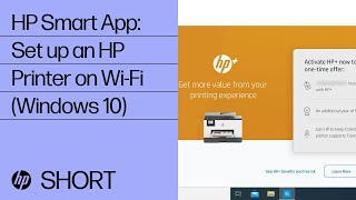 Set up your HP Printer with HP Smart \u0026 activate HP+ if offered (Windows 10) | HP Support