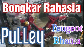 bongkar rahasia pulley motor peugeot bhama