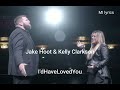 Jake Hoot ft Kelly Clarkson - I WOULD'VE LOVED YOU (lyrics) #MILyrics #IWould'veLovedYou