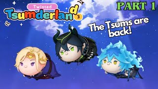 Look who's back, back again ~ Twisted Wonderland ~ Twisted Tsumderland 3 - Part 1