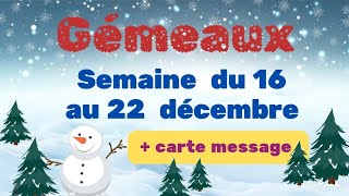 GÉMEAUX semaine du 16 au 22 décembre