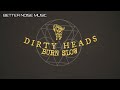 Dirty Heads - Burn Slow  (Official Lyric Video)