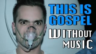 PANIC! AT THE DISCO - This Is Gospel (#WITHOUTMUSIC parody)