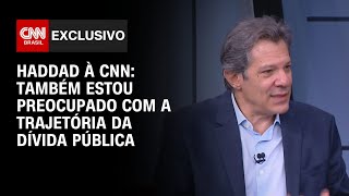 Haddad à CNN: Também estou preocupado com a trajetória da dívida pública | CNN 360º