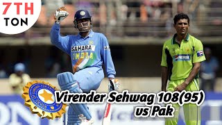 Virender Sehwag 7th Odi Ton 108(95) vs Pakistan