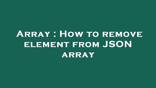 Array : How to remove element from JSON array