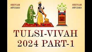 Tulsi-vivah 2024 Kanbha part 1