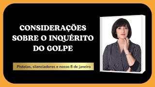 Considerações sobre o inquérito do golpe