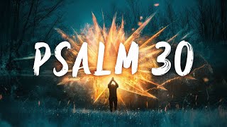 Psalm 30 Powerful Prayer to ward off evil and strengthen your spirit