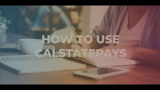 CalStatePays Tutorial