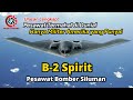 Ulasan Lengkap B-2 Spirit❗ Pesawat Bomber Siluman Tercanggih dan Termahal di Dunia