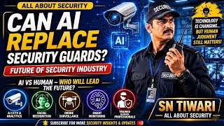 Can AI Replace Security Guards? | Future of Security Industry | AI vs Human Security