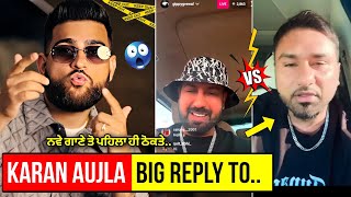 Karan Aujla Reply To Haters | Gippy Grewal Vs Yo Yo Honey Singh | Going Off | Karan Aujla New Song
