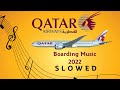 Boarding Music #qatarairways  SLOWED - 2022