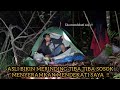 CAMPING HOROR~ASLI MERINDING BENGET TIBA TIBA SOSOK MENYERAMKAN MEDEKATI SAYA