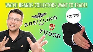 ⌚ Watch Brands Collectors Trade the Most (or want to) - Delray Watch Supply