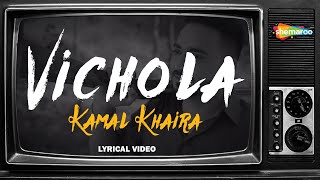 Lyrical: Vichola | Kamal Khaira | Latest Lyrical Song 2020